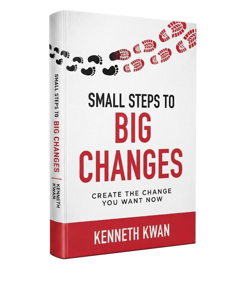 Small Steps to Big Changes — Kenneth Kwan